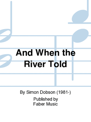 And When the River Told