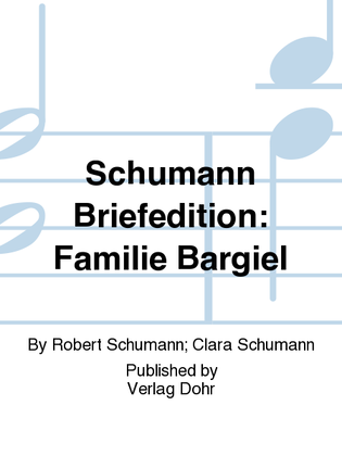 Schumann Briefedition: Familie Bargiel