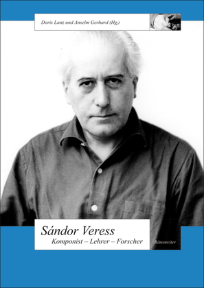 Sandor Veress Komponist - Lehrer - Forscher