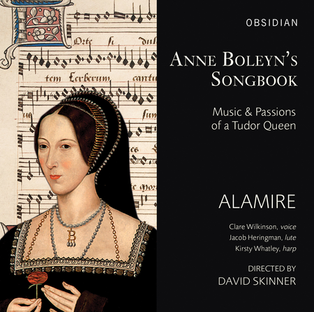 Anne Boleyn's Songbook - Music & Passions of a Tudor Queen