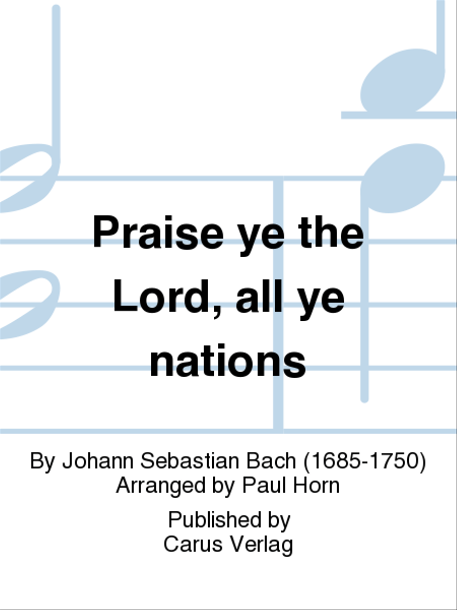 Book cover for Praise ye the Lord, all ye nations (Lobet den Herrn, alle Heiden)