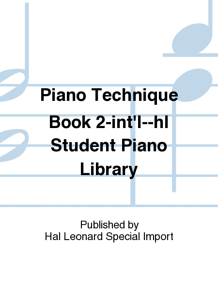 Piano Technique Book 2-int'l--hl Student Piano Library