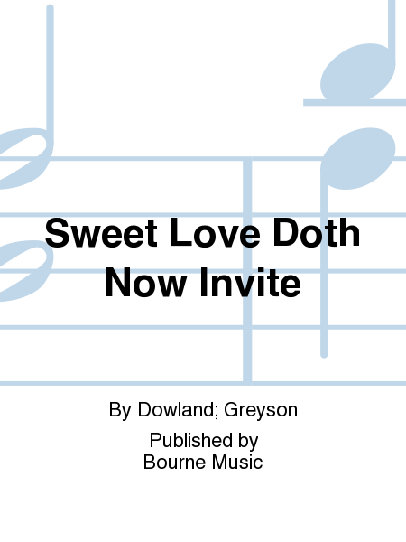 Sweet Love Doth Now Invite