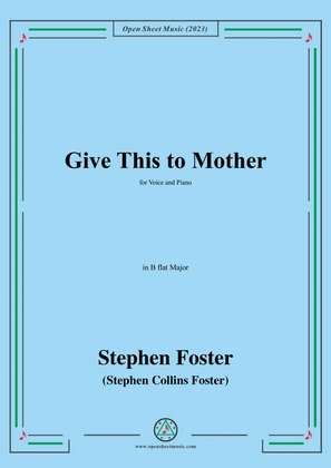 Book cover for S. Foster-Give This to Mother,in B flat Major