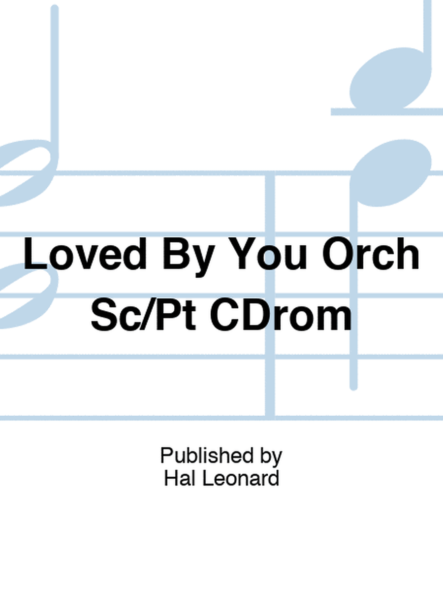 Loved By You Orch Sc/Pt CDrom