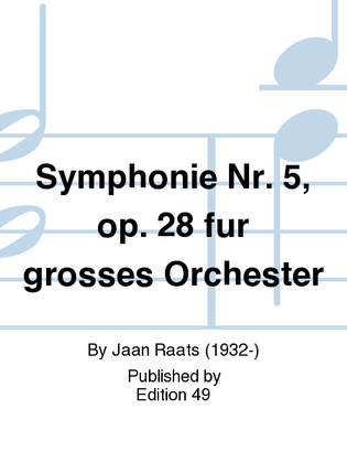Symphonie Nr. 5, op. 28 fur grosses Orchester