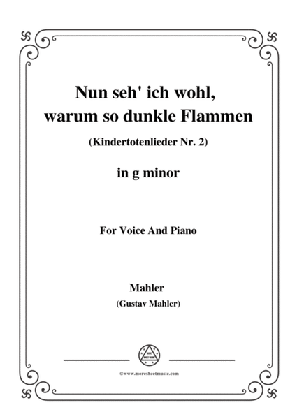 Mahler-Nun seh' ich wohl,warum so dunkle Flammen(Kindertotenlieder Nr. 2) in g minor,for Voice and P image number null