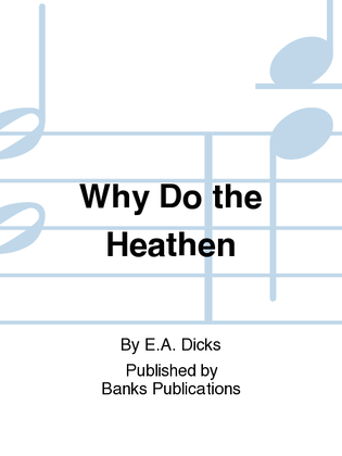 Why Do the Heathen