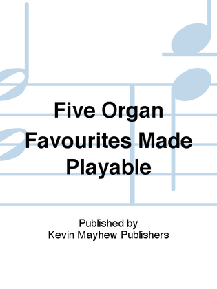 Book cover for Five Organ Favourites Made Playable