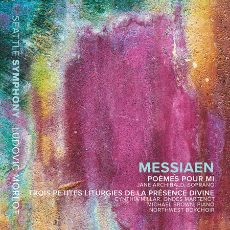 Olivier Messiaen: Poemes Pour Mi & Trois Petites Liturgies de la Presence Divine