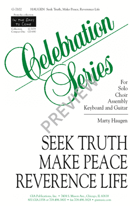 Seek Truth, Make Peace, Reverence Life