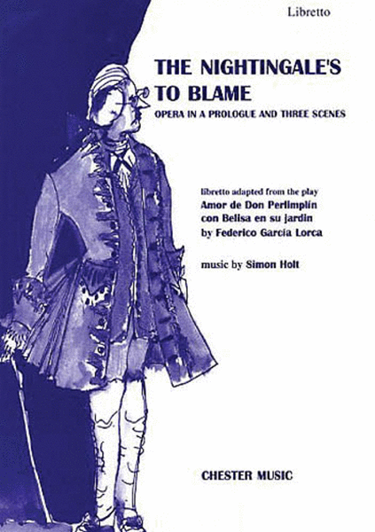Holt The Nightingales To Blame Libretto