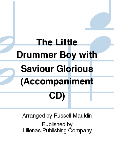 The Little Drummer Boy with Saviour Glorious (Accompaniment CD)