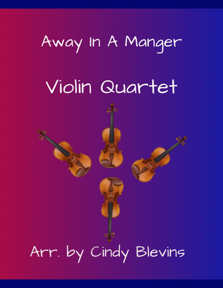 Away in a Manger, for Violin Quartet