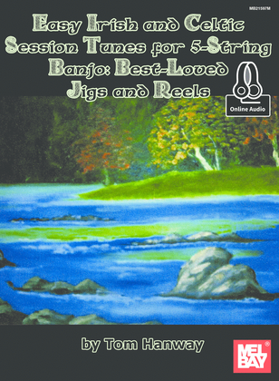 Book cover for Easy Irish and Celtic Session Tunes For 5-String Banjo: Best-Loved Jigs and Reels