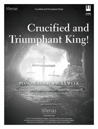 Crucified and Triumphant King!
