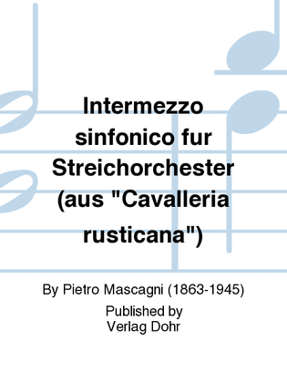 Intermezzo sinfonico (für Streichorchester) (aus "Cavalleria rusticana")