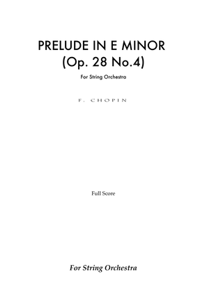 Book cover for Prelude in E Minor (Op. 28 No.4) - For String Orchestra (Full Score and Parts)
