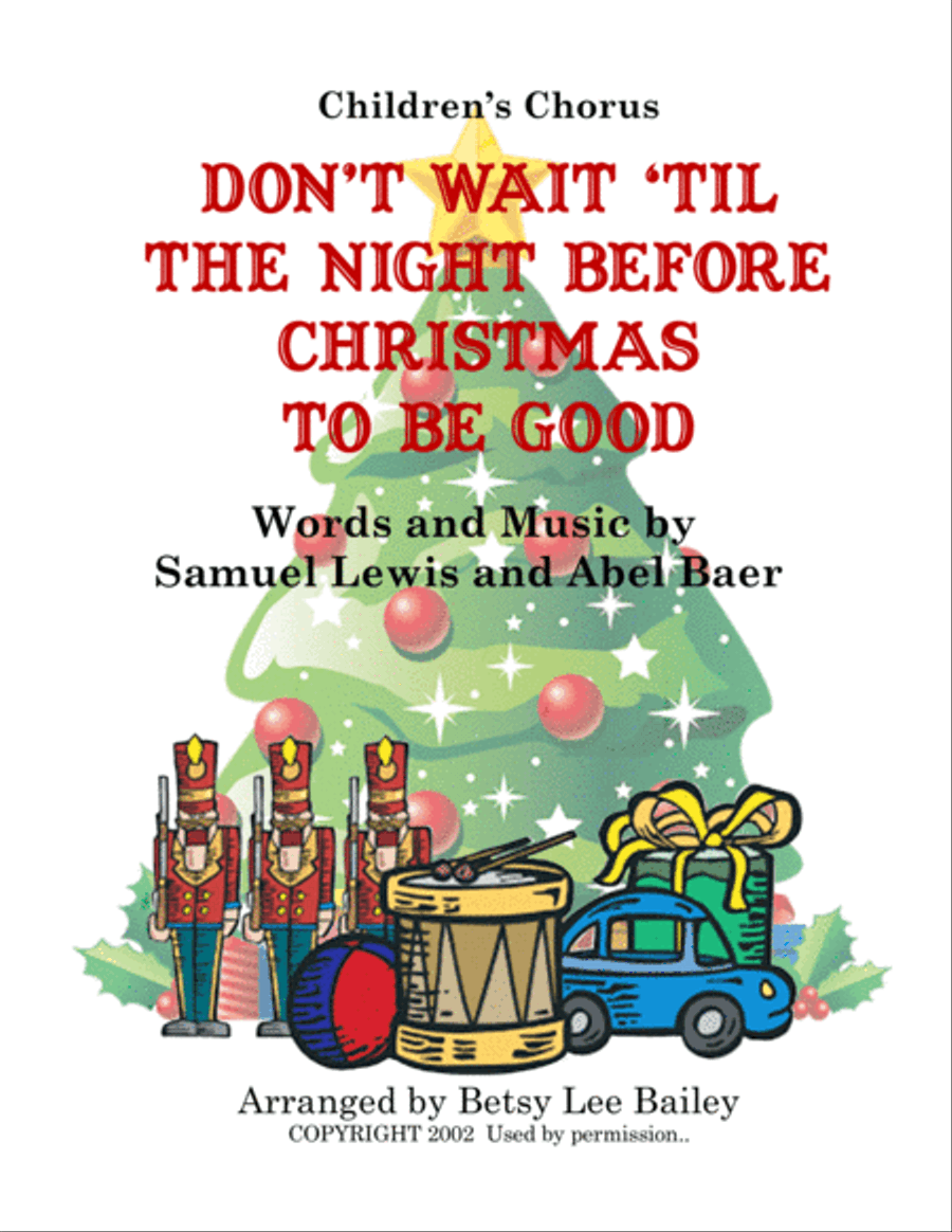 Don't Wait Till The Night Before Christmas To Be Good Unison Choir scores gallery preview page 1