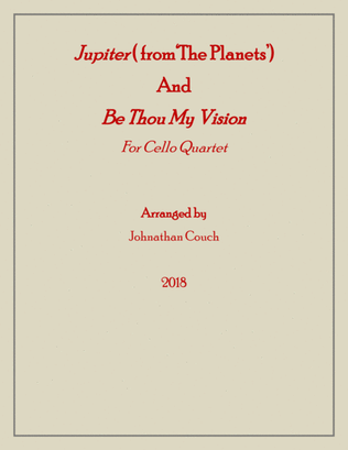 Book cover for Jupiter ( from‘The Planets’) And Be Thou My Vision [for Cello Quartet]