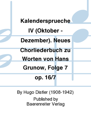 Kalendersprueche IV (Oktober - Dezember). Neues Chorliederbuch zu Worten von Hans Grunow, Folge 7 op. 16/7