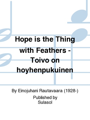 Hope is the Thing with Feathers - Toivo on höyhenpukuinen
