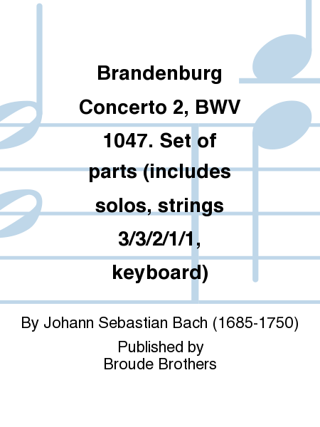 Brandenburg Concerto 2, BWV 1047. Set of parts (includes solos, strings 3/3/2/1/1, keyboard)