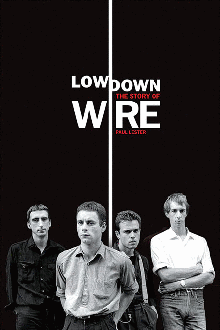 Lowdown - The Story of Wire