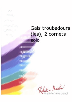 Book cover for Gais Troubadours (les), 2 Cornets Solo