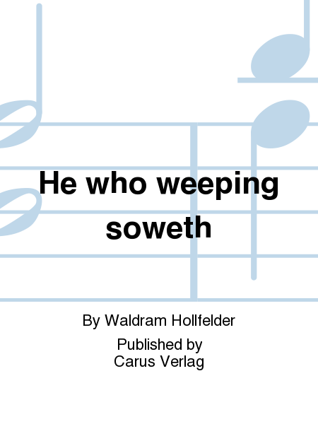 He who weeping soweth (Die mit Tranen saen)