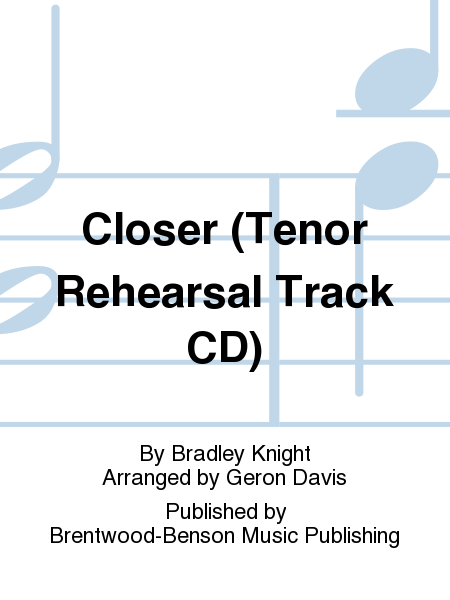 Closer (Tenor Rehearsal Track CD)