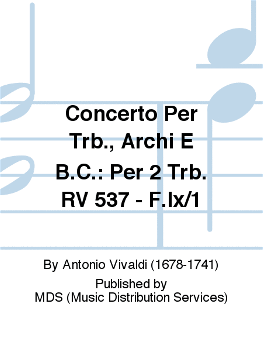 CONCERTO PER TRB., ARCHI E B.C.: PER 2 TRB. RV 537 - F.IX/1