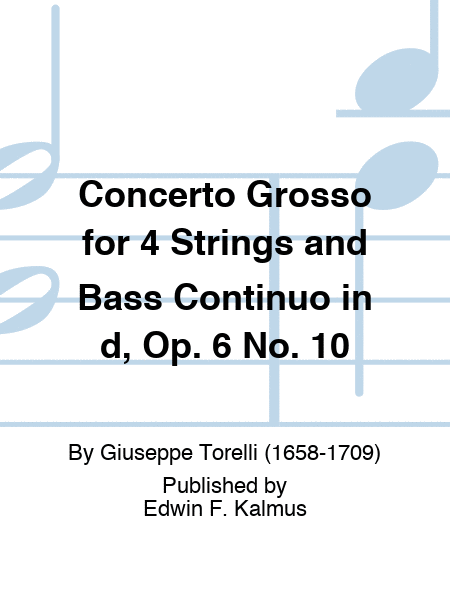 Concerto Grosso for 4 Strings and Bass Continuo in d, Op. 6 No. 10