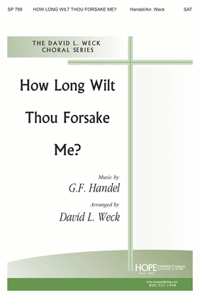 How Long Wilt Thou Forsake Me?