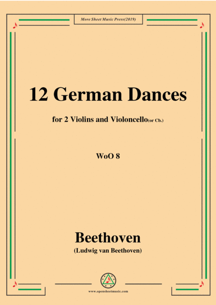 Beethoven-12 German Dances,WoO 8,for 2 Violins and Violoncello(or Cb.)