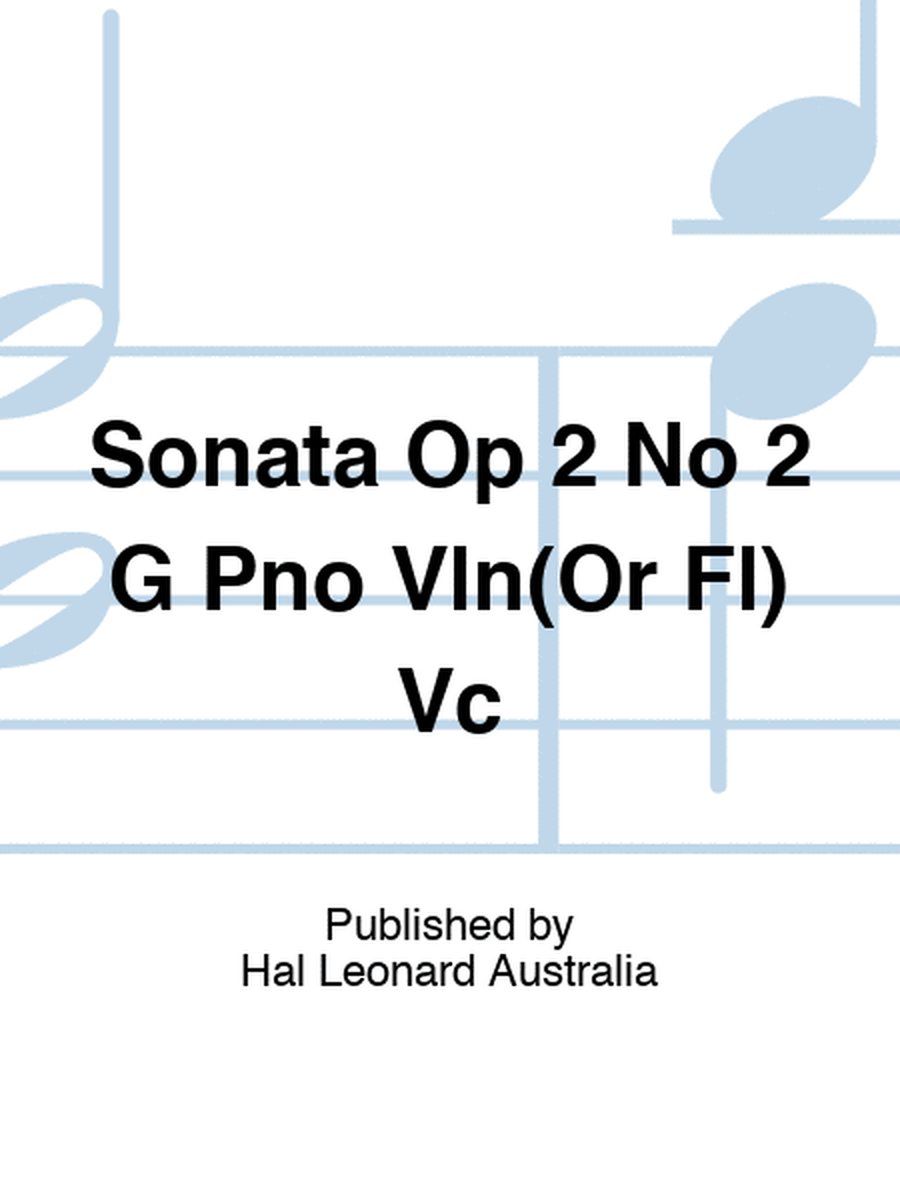 Sonata Op 2 No 2 G Pno Vln(Or Fl) Vc