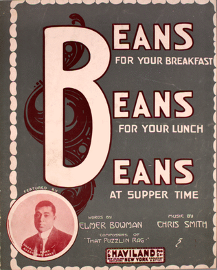 Beans For Your Breakfast, Beans For Your Lunch, Beans at Supper Time