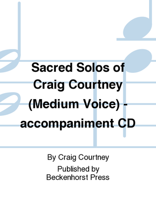 Book cover for Sacred Solos of Craig Courtney (Medium Voice) - accompaniment CD