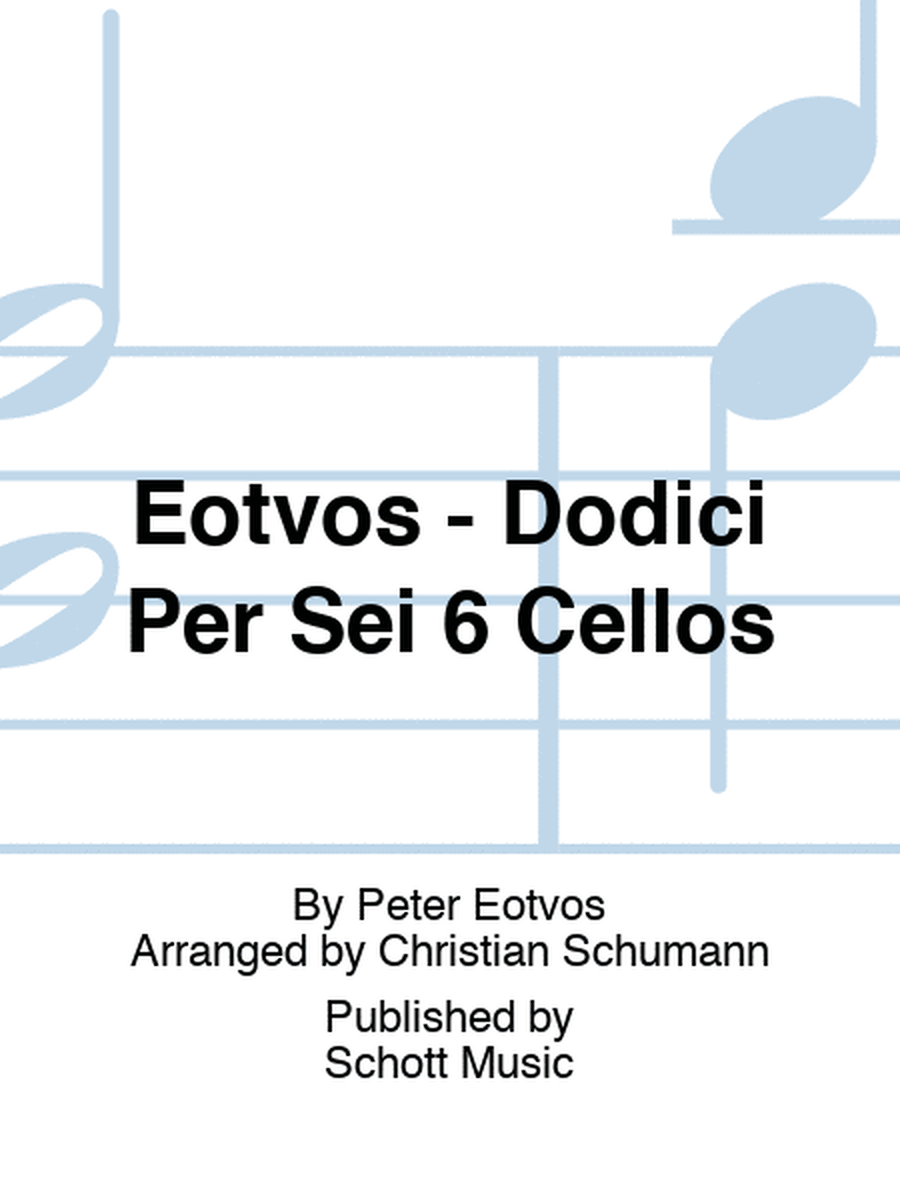 Eotvos - Dodici Per Sei 6 Cellos