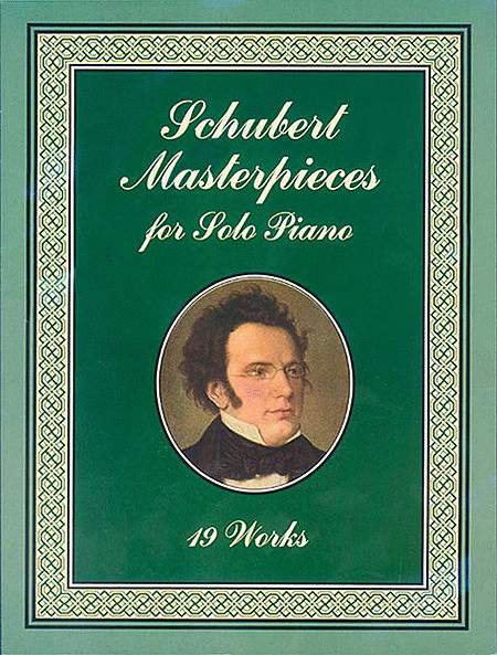 Schubert Masterpieces for Solo Piano -- 19 Works