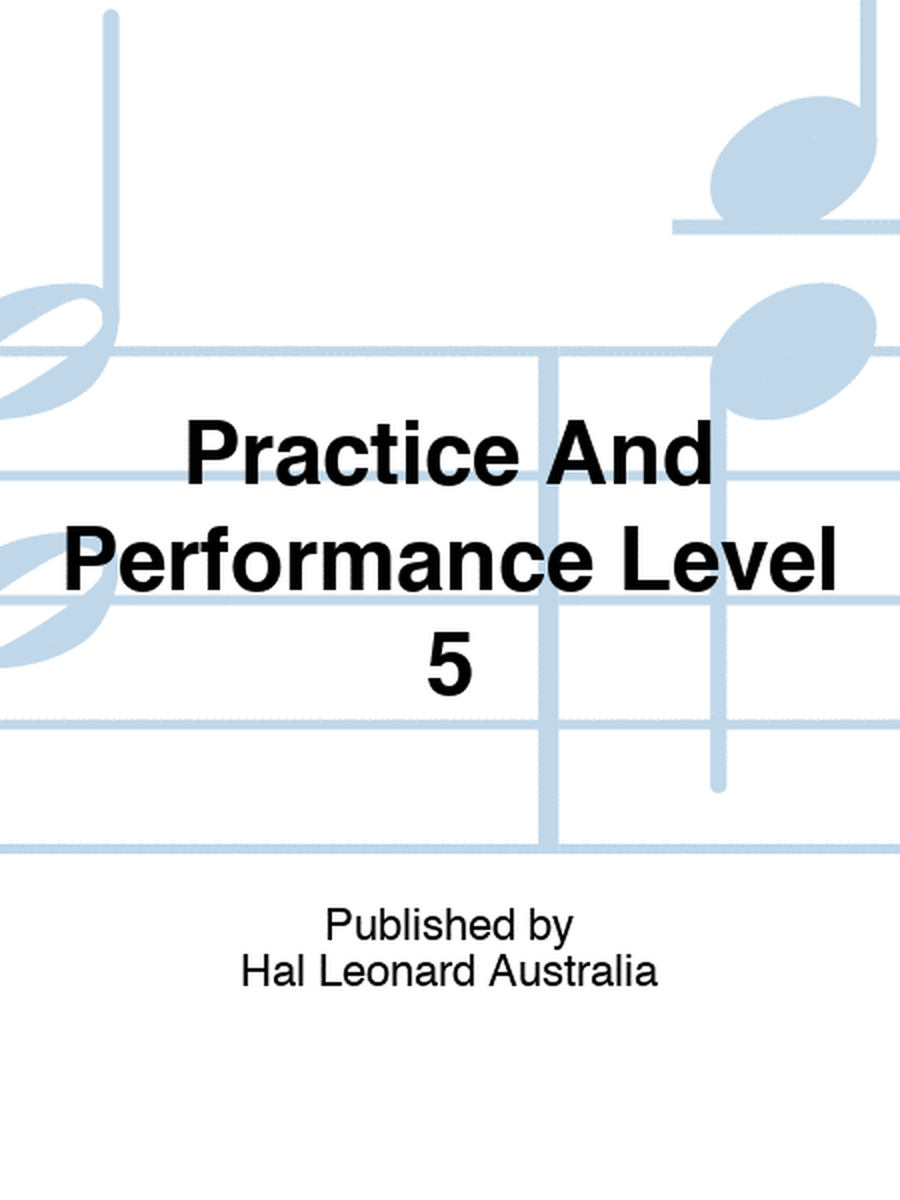 Practice And Performance Level 5