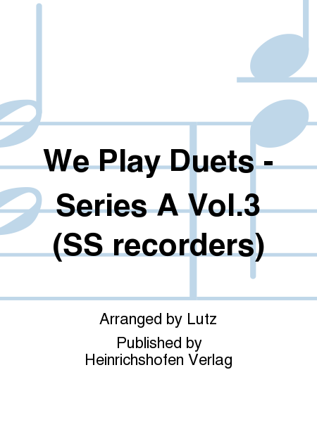 We Play Duets - Series A Vol. 3 (SS recorders)