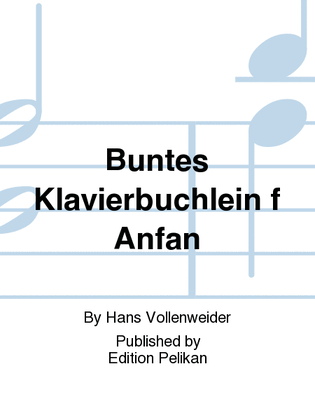 Buntes Klavierbuchlein f Anfan