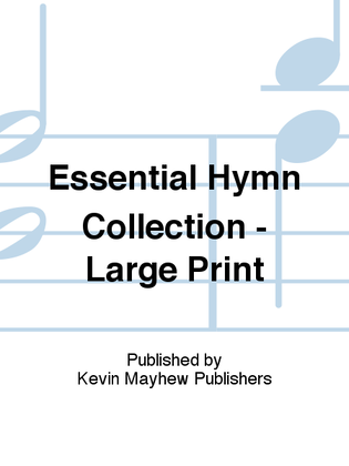 Essential Hymn Collection - Large Print