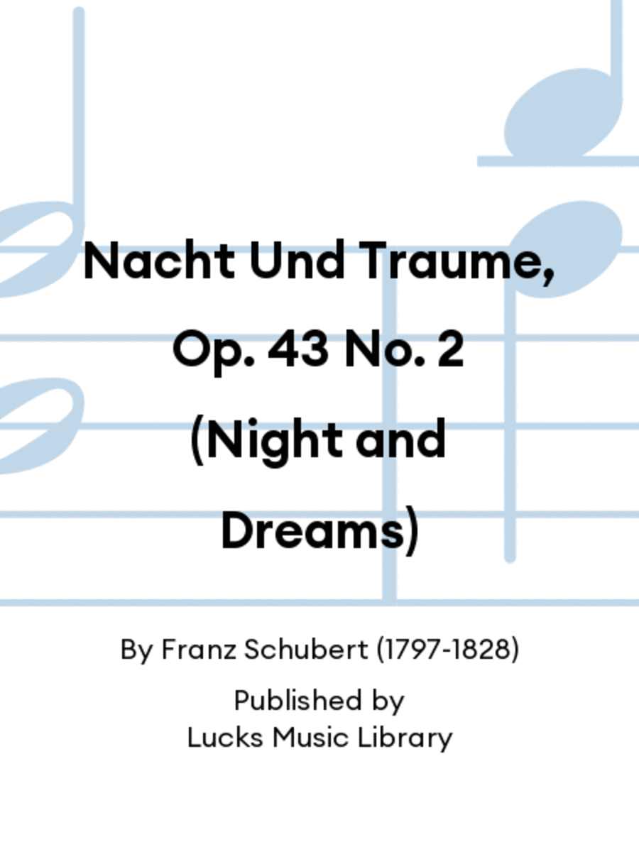 Nacht Und Traume, Op. 43 No. 2 (Night and Dreams)