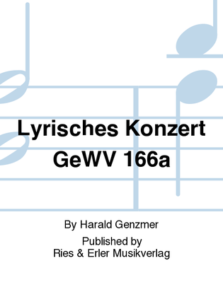 Lyrisches Konzert GeWV 166a
