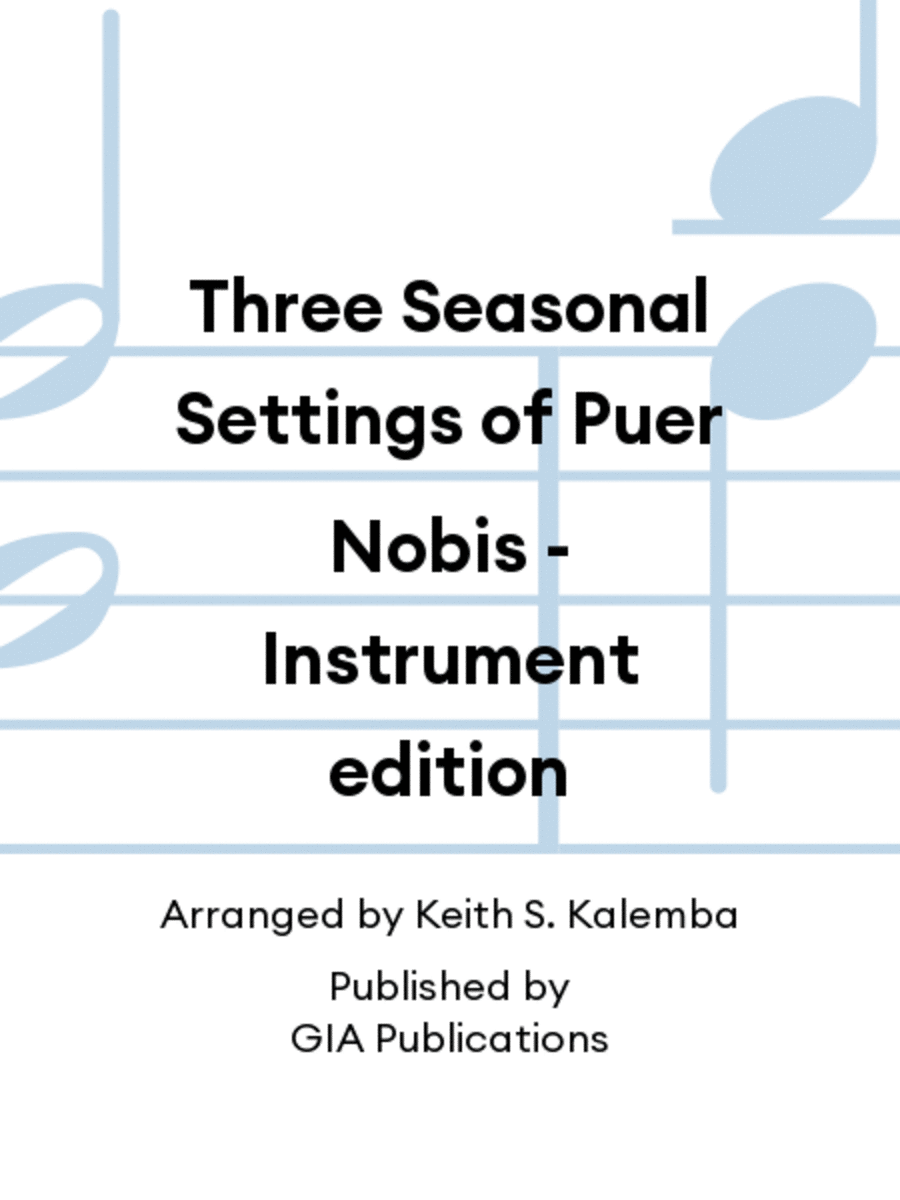 Three Seasonal Settings of Puer Nobis - Instrument edition
