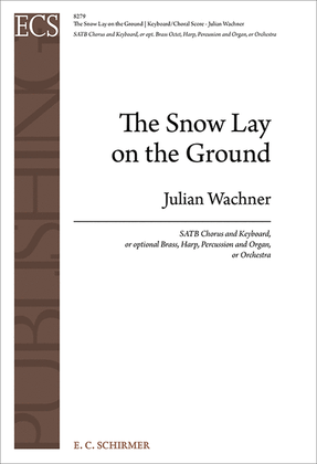 Book cover for The Snow Lay On the Ground (Keyboard/Choral Score)