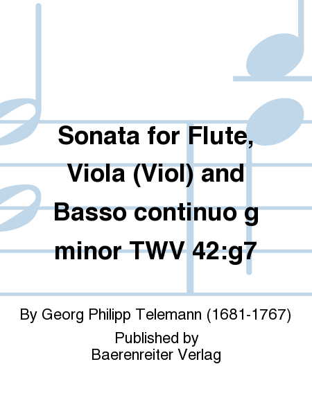 Sonata for Flute, Viola (Viol) and Basso continuo g minor TWV 42:g7