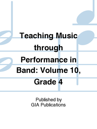 Teaching Music through Performance in Band - Volume 10, Grades 4 & 5